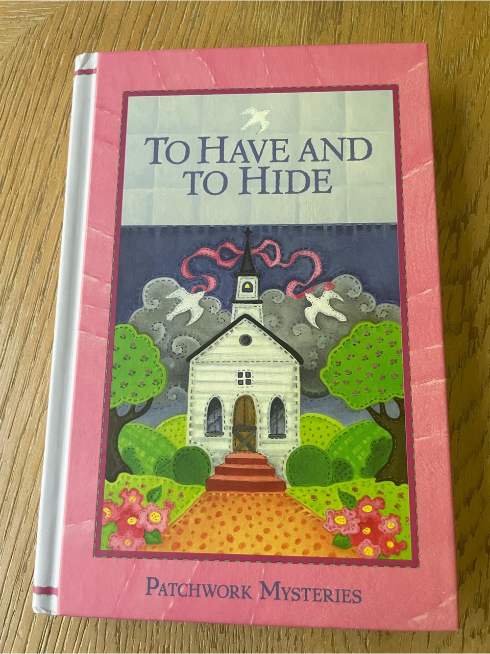 To Have and To Hide #15 Patchwork Mysteries Hardcover